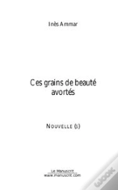 Ces Grains De Beauté Avortés