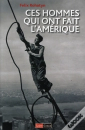 Ces Hommes Qui Ont Fait L Amerique