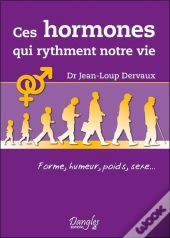Ces Hormones Qui Rythment Notre Vie