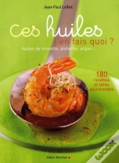 Ces Huiles, J'En Fais Quoi ?