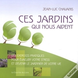 Capa do artigo Ces Jardins Qui Nous Aident - Exercices Pratiques Pour Évacuer Votre Stress Et Devenir Jardinier