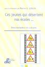 Ces Jeunes Qui Desertent Nos Ecoles ; Descolarisation Et Cultures - Preview