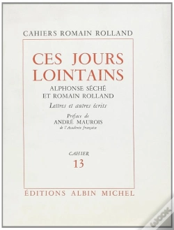 Capa do artigo Ces Jours Lointains - Alphonse Seche Et R. Rolland - Lettres Et Autres Ecrits - Cahier N 13
