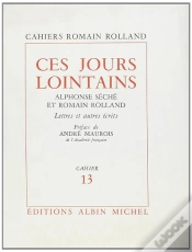 Capa do artigo Ces Jours Lointains - Alphonse Seche Et R. Rolland - Lettres Et Autres Ecrits - Cahier N 13