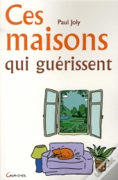Ces Maisons Qui Guérissent