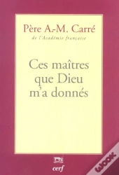 Ces Maitres Que Dieu M'A Donnes