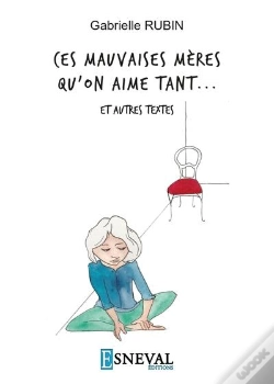 Capa do artigo Ces Mauvaises Meres Qu'On Aime Tant ... Et Autres Textes