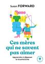 Ces Mères Qui Ne Savent Pas Aimer : Apprendre À Dépasser Le Traumatisme - Preview