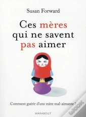 Ces Mères Qui Ne Savent Pas Aimer