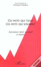 Capa do artigo Ces Mots Qui Tuent Ces Mots Qui Soignent ; Harcelement Moral Au Travail Et Hypnose