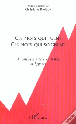 Capa do artigo Ces Mots Qui Tuent Ces Mots Qui Soignent ; Harcelement Moral Au Travail Et Hypnose