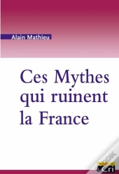 Ces Mythes Qui Ruinent La France