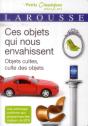 Ces Objets Qui Nous Envahissent : Objets Cultes, Cultes Des Objets - Preview
