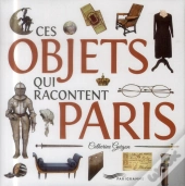Ces Objets Qui Racontent Paris