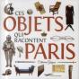 Ces Objets Qui Racontent Paris - Preview