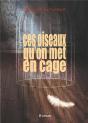 Ces Oiseaux Qu On Met En Cage - Preview