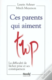 Ces Parents Qui Aiment Trop