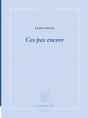 Ces Pas Encore - Preview