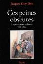 Ces Peines Obscures : La Prison Pénale En France (1780-1875) - Preview