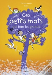 Ces Petits Mots Qui Font Les Grands