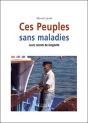 Ces Peuples Sans Maladies ; Leurs Secrets De Longevité - Preview