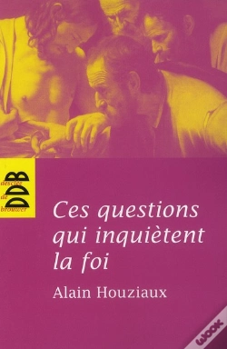 Capa do artigo Ces Questions Qui Inquiètent La Foi