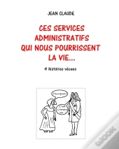 Ces Services Administratifs Qui Nous Pourrissent La Vie