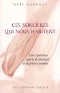 Ces Sorcieres Qui Nous Habitent ; Une Experience Aupres De Chamans Et De Pretres Vaudou - Preview