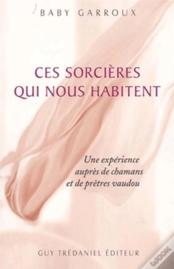Capa do artigo Ces Sorcieres Qui Nous Habitent ; Une Experience Aupres De Chamans Et De Pretres Vaudou