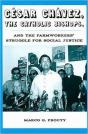 Cesar Chavez, The Catholic Bishops, And The Farmworkers? Struggle For Social Justice - Preview