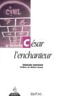 César L'Enchanteur - Preview