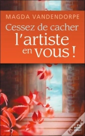 Cessez De Cacher L'Artiste En Vous !