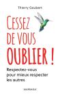 Cessez De Vous Oublier ! Respectez-Vous Pour Mieux Respecter Les Autres - Preview