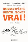 Cessez D'Être Gentil ; Soyez Vrai !