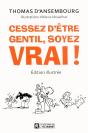 Cessez D'Être Gentil ; Soyez Vrai ! - Preview