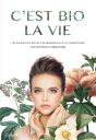 C'Est Bio La Vie - La Verite Sur Les Cosmetiques Bios - Preview