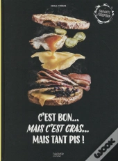 C'Est Bon, Mais C'Est Gras, Mais Tant Pis