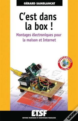 Capa do artigo C'Est Dans La Box ! : Montages Électroniques Pour La Maison Et Internet