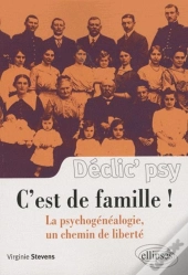 C'Est De Famille ! La Psychogénéalogie, Un Chemin De Liberté