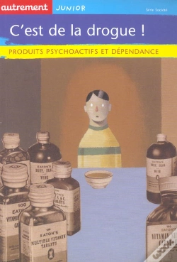 Capa do artigo C'Est De La Drogue ; Produits Psychoactifs Et Dependance