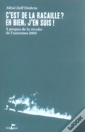 C'Est De La Racaille ? ; Eh Bien, J'En Suis !
