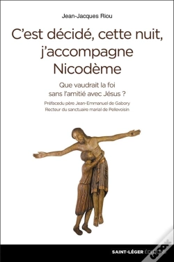 Capa do artigo C'Est Décidé, Cette Nuit, J'Accompagne Nicodème ! ; Que Vaudrait La Foi Sans L'Amitié Avec Jésus ?