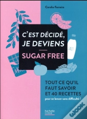 C'Est Decide Je Deviens Sugar Free