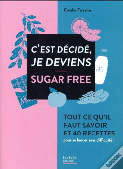 Capa do artigo C'Est Decide Je Deviens Sugar Free