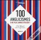 C'Est Encore Mieux En Francais...100 Anglicismes A Bannir