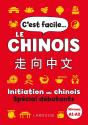C'Est Facile... Le Chinois : Initiation Au Chinois Spécial Débutants ; A1>A2 - Preview