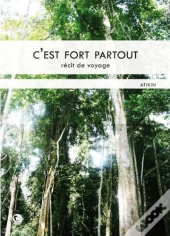 C'Est Fort Partout - Recit De Voyage
