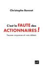 C'Est La Faute Des Actionnaires ! Fausses Croyances Et Vrais Débats - Preview