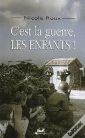 C'Est La Guerre, Les Enfants !