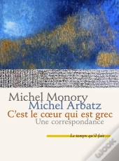 C'Est Le Coeur Qui Est Grec ; Une Correspondance